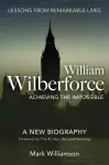 William Wilberforce: Achieving the Impossible cover