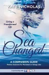 Sea Changed a Companion Guide: Living a Transformed Life cover