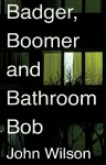 Badger, Boomer and Bathroom Bob cover