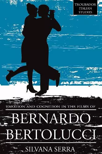 Emotion and Cognition in the Films of Bernardo Bertolucci cover