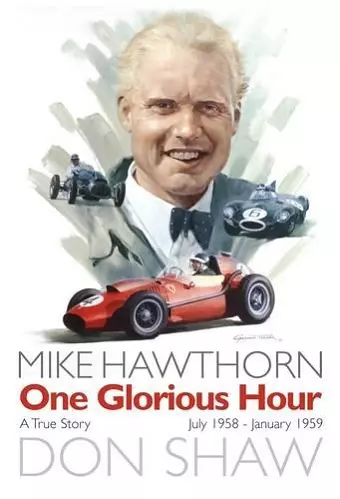 Mike Hawthorn One Glorious Hour cover