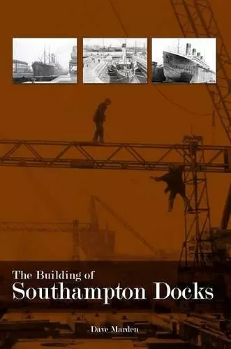 The Building of Southampton Docks cover