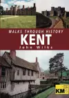 Walks Through History: Kent cover