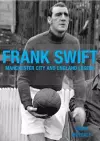 Frank Swift - Manchester City and England Legend cover