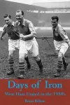 Days of Iron: The Story of West Ham United in the Fifties cover