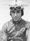 John Surtees - Motorcycle Maestro cover