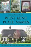 West Kent Place Names - the Homes of Kentish Men and Maids cover