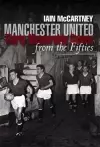 Manchester United: Thirty Memorable Games from the Fifties cover