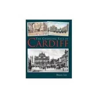 The Changing Face of Cardiff cover