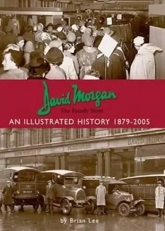 David Morgan Ltd - the Family Store: an Illustrated History 1879-2005 cover