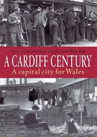 A Cardiff Century: A Capital City for Wales cover