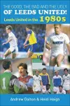 The Good, the Bad and the Ugly of Leeds United! cover