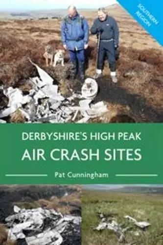 Derbyshire's High Peak Air Crash Sites - Southern Region cover