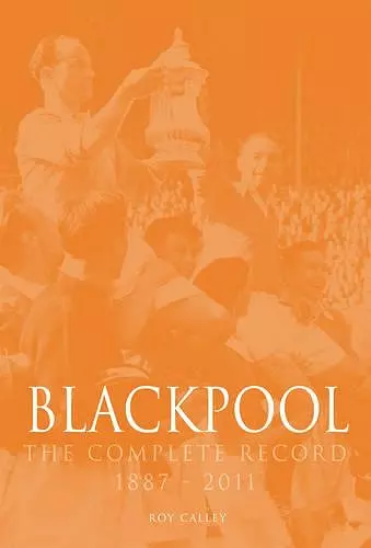 Blackpool : The Complete Record 1887-2011 cover