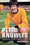 Peter Knowles: God's Footballer cover