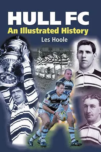 Hull FC: An Illustrated History cover