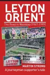 Leyton Orient : The Road to Wembley (1967-1999) cover