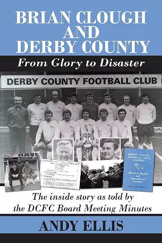 Brian Clough and Derby County : From Glory to Disaster cover