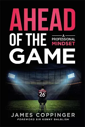 Ahead of the Game - James Coppinger and the Professional Mindset cover