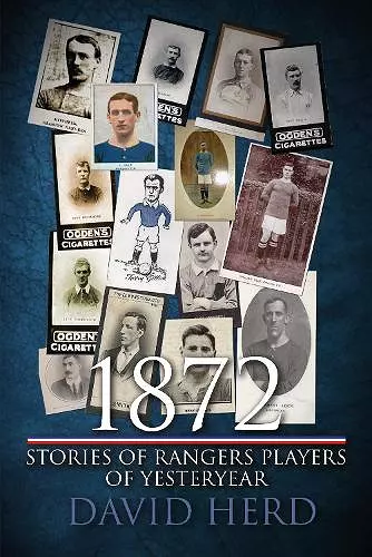 1872 – Stories of Rangers Players of Yesteryear cover