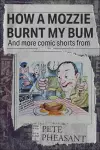 How A Mozzie Burnt My Bum And more comic shorts from... cover