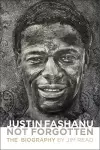 Justin Fashanu. Not Forgotten. cover