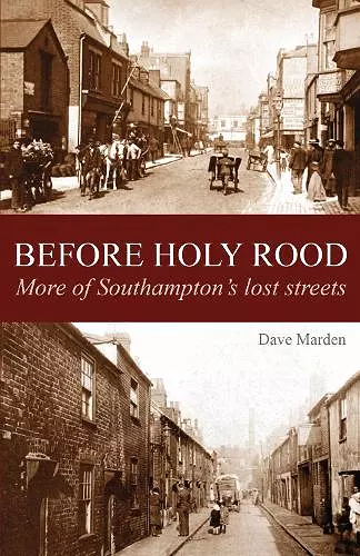 Before Holy Rood - More of Southampton's Lost Streets cover