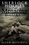 Sherlock Holmes and the Menacing Moors cover