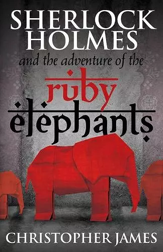 Sherlock Holmes and the Adventure of the Ruby Elephants cover