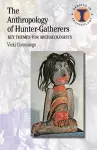The Anthropology of Hunter-Gatherers cover