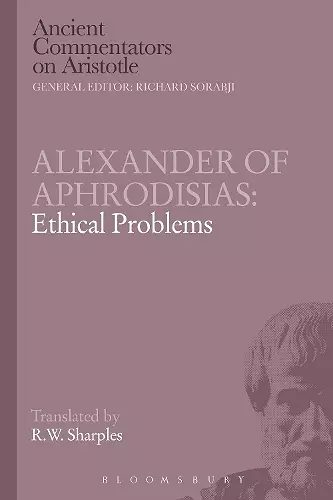 Alexander of Aphrodisias: Ethical Problems cover