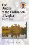 The Origins of the Civilization of Angkor cover