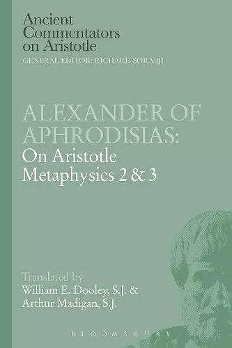 Alexander of Aphrodisias: On Aristotle Metaphysics 2&3 cover