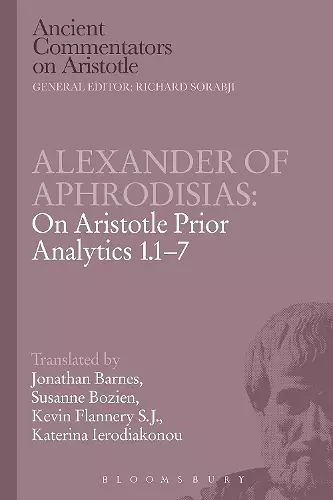 Alexander of Aphrodisias: On Aristotle Prior Analytics 1.1-7 cover