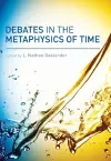Debates in the Metaphysics of Time cover