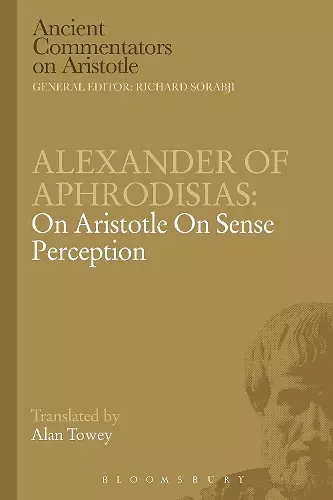 Alexander of Aphrodisias: On Aristotle On Sense Perception cover