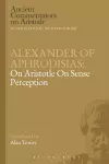 Alexander of Aphrodisias: On Aristotle On Sense Perception cover