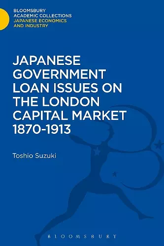 Japanese Government Loan Issues on the London Capital Market 1870-1913 cover