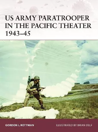 US Army Paratrooper in the Pacific Theater 1943–45 cover