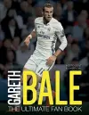 Gareth Bale: The Ultimate Fan Book cover
