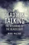 Dead Men Talking – The Beginning of the Black Light cover