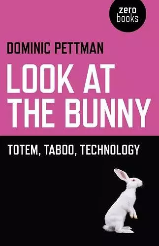 Look at the Bunny – Totem, Taboo, Technology cover