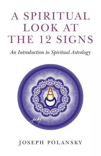 Spiritual Look at the 12 Signs, A – An Introduction to Spiritual Astrology cover