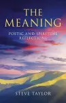 Meaning, The – Poetic and spiritual reflections cover