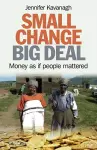Small Change, Big Deal – Money as if people mattered cover