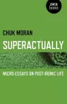 Superactually – Micro–Essays on Post–Ironic Life cover