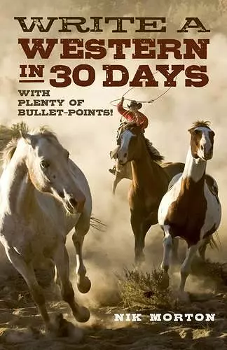 Write a Western in 30 Days – with plenty of bullet–points! cover