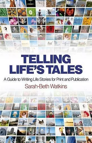 Telling Life`s Tales – A Guide to Writing Life Stories for Print and Publication cover