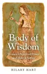 Body of Wisdom – Women`s Spiritual Power and How it Serves cover