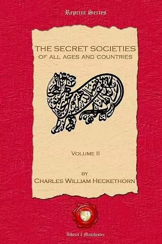 The Secret Societies of all Ages and Countries. Volume II cover